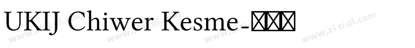 UKIJ Chiwer Kesme字体转换